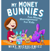 My Money Bunnies: Fun Money Management For Kids - Hardcover