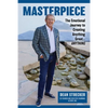 Masterpiece: The Emotional Journey to Creating Anything Great...Anything - Paperback