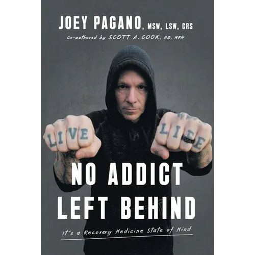 No Addict Left Behind: It's a Recovery Medicine State of Mind - Hardcover