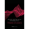 Deleuze, Guattari and the Schizoanalysis of Trans Studies - Paperback
