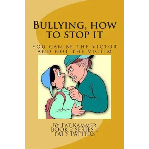 Bullying, how to stop it: Be the Victor and not the Victim - Paperback