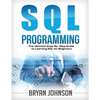SQL Programming The Ultimate Step-By-Step Guide to Learning SQL for Beginners - Paperback