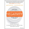 The Negativity Fast: Proven Techniques to Increase Positivity, Reduce Fear, and Boost Success - Hardcover