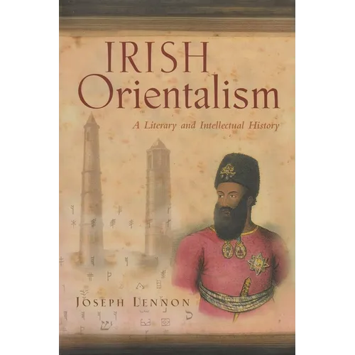 Irish Orientalism: A Literary and Intellectual History - Paperback