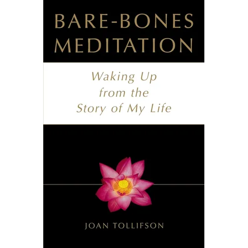 Bare Bones Meditation: Waking Up from the Story of My Life - Paperback