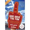 God Save the Fan: How Steroid Hypocrites, Soul-Sucking Suits, and a Worldwide Leader Not Named Bush Have Taken the Fun Out of Sports - Paperback