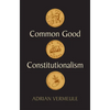 Common Good Constitutionalism - Hardcover