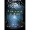 A Thorn Among the Lilies - Paperback