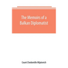 The Memoirs of a Balkan Diplomatist - Paperback