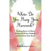 Where Do You Hang Your Hammock?: Finding Peace of Mind While You Write, Publish, and Promote Your Book - Paperback