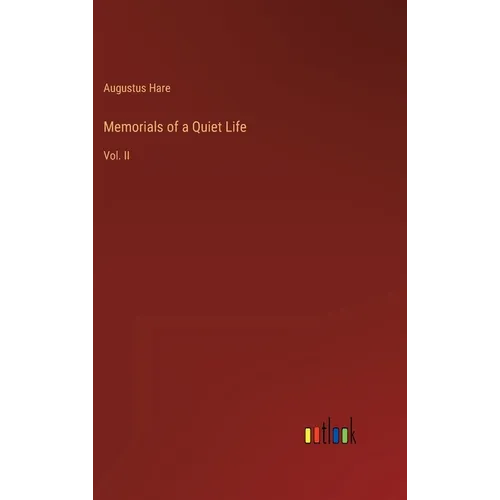 Memorials of a Quiet Life: Vol. II - Hardcover
