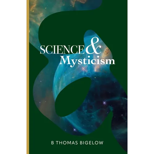Science & Mysticism and The Veil's Cipher: Musings and Ruminations on the Infinite from a Finite Being - Paperback