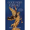 Good News of Great Joy: Advent Reflections on the Songs of Luke - Paperback
