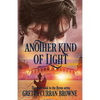 Another Kind of Light: A Biographical Novel - Paperback