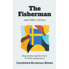 The Fisherman and Other Stories: Bilingual Swedish-English Short Stories for Swedish Language Learners - Paperback