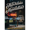 Marvelous Manhattan: Stories of the Restaurants, Bars, and Shops That Make This City Special - Hardcover