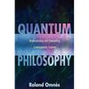 Quantum Philosophy: Understanding and Interpreting Contemporary Science - Paperback