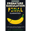 Premature Ejaculation Final Cure - Guaranteed!: A 100% Final Natural Cure Guide To Last Longer In Bed, Get Total Control Over PE And Ejaculate On Comm - Paperback