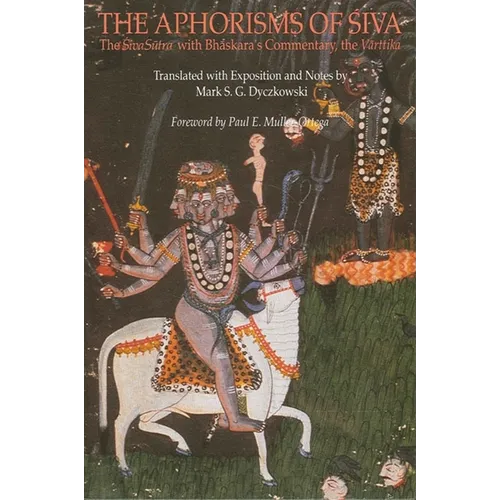 The Aphorisms of Śiva: The Śiva Sūtra with Bhāskara's Commentary, the Vārttika - Paperback