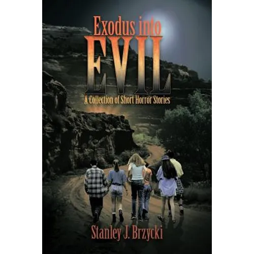 Exodus Into Evil: A Collection of Short Horror Stories - Paperback
