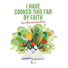 I Have Cooked This Far by Faith: The Ultimate Cook Book - Hardcover