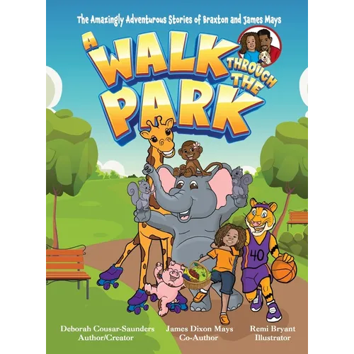 The Amazingly Adventurous Stories Of Braxton and James Mays: A Walk Through The Park - Hardcover