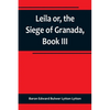 Leila or, the Siege of Granada, Book III - Paperback