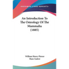 An Introduction To The Osteology Of The Mammalia (1885) - Hardcover