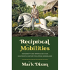 Reciprocal Mobilities: Indigeneity and Imperialism in an Eighteenth-Century Philippine Borderland - Paperback