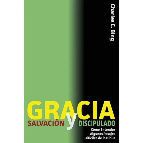 Gracia Salvación y Discipulado: Cómo Entender Algunos Pasajes Difíciles de la Biblia - Paperback