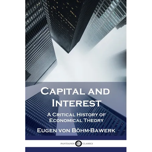 Capital and Interest: A Critical History of Economical Theory - Paperback