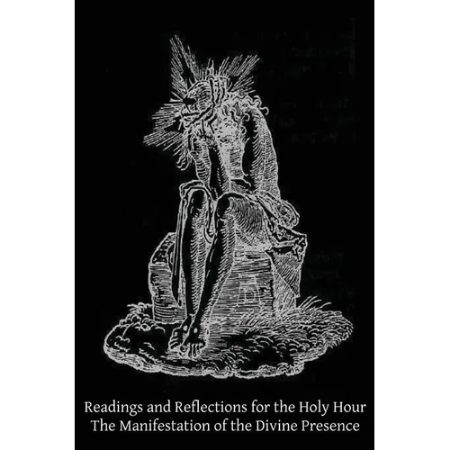 Readings and Reflections for the Holy Hour: The Manifestation of the Divine Presence - Paperback