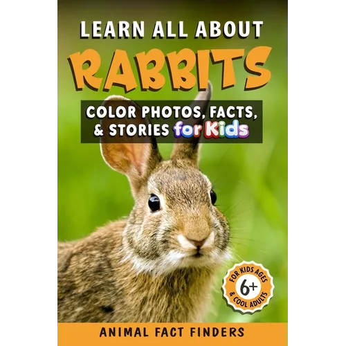 Learn All About Rabbits: Color Photos, Facts, and Stories for Kids - Paperback