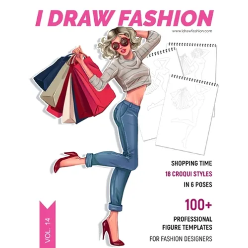 Shopping Time: 100+ Professional Figure Templates for Fashion Designers: Fashion Sketchpad with 18 Croqui Styles in 6 Poses - Paperback