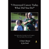 " I Destroyed Cancer Today. What Did You Do?": How Spirituality, Fortitude, Love & Laughter Won Our Family's War on Cancer - Paperback
