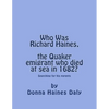 Who Was Richard Haines, the Quaker emigrant who died at sea in 1682?: Searching for his parents. - Paperback