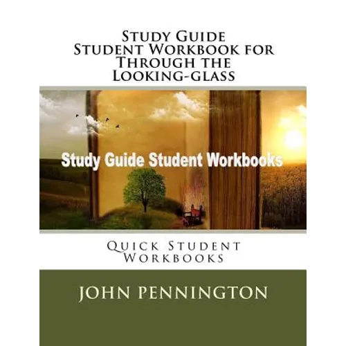Study Guide Student Workbook for Through the Looking-glass: Quick Student Workbooks - Paperback