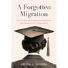 A Forgotten Migration: Black Southerners, Segregation Scholarships, and the Debt Owed to Public Hbcus - Paperback