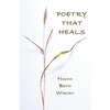 Poetry That Heals - Paperback