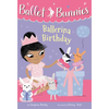 Ballet Bunnies #3: Ballerina Birthday - Paperback