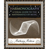 Harmonograph: A Visual Guide to the Mathematics of Music - Paperback