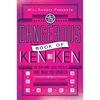Will Shortz Presents the Dangerous Book of Kenken: 100 Very Hard Logic Puzzles That Make You Smarter - Paperback