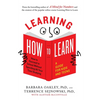 Learning How to Learn: How to Succeed in School Without Spending All Your Time Studying; A Guide for Kids and Teens - Paperback