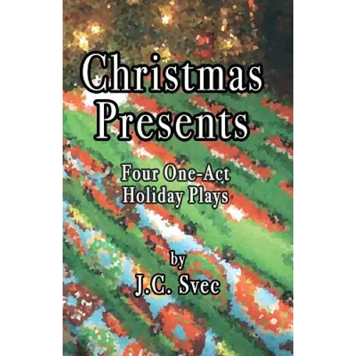 Christmas Presents: Four One-Act Holiday Plays - Paperback