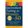 Intermittent Fasting for Women Over 50: A New Healthy Lifestyle. How to Easily Lose 13lb in 45 Days or Less, Boost Your Immune System & Delay Aging. E - Hardcover