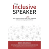 The Inclusive Speaker: How to Truly Connect With All of Your Audience Without Leaving Anyone Behind - Paperback