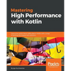Mastering High Performance with Kotlin - Paperback