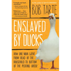 Enslaved by Ducks - Paperback