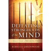 Defeating Strongholds of the Mind: A Believer's Guide to Breaking Free - Paperback