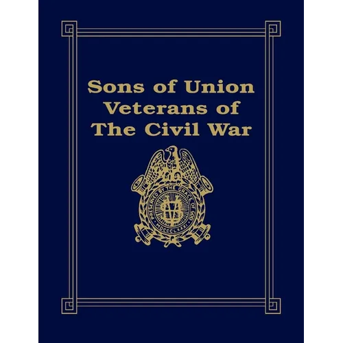 Sons of Union Veterans of the Civil War - Hardcover